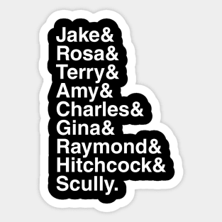 Brooklyn 99 - Jake & Rosa & Terry & Amy & Charles & Gina & Raymond & Hitchcock & Scully. (White) Sticker
